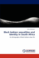 Black Lesbian Sexualities and Identity in South Africa