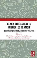 Black Liberation in Higher Education: Considerations for Research and Practice