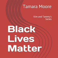 Black Lives Matter: Kim and Tammy's Series