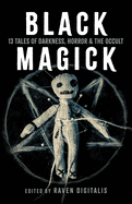 Black Magick: 13 Tales of Darkness, Horror & the Occult