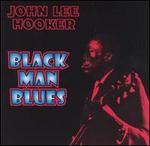 Black Man Blues - John Lee Hooker