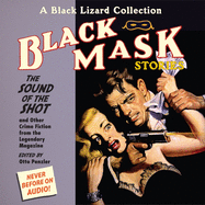 Black Mask 8: The Sound of the Shot: And Other Crime Fiction from the Legendary Magazine