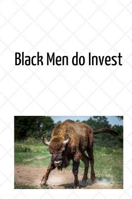 Black Men Do Invest - Williams, Delia