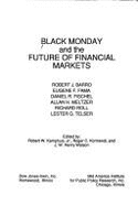Black Monday and the Future of Financial Markets - Barro Mid-America Institute for Public P, and Kormendi, Roger C., and Watson, J. W. Henry