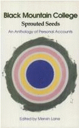 Black Mountain College: Sprouted Seeds Anthology Personal Accounts