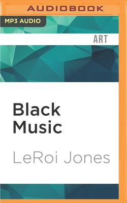 Black Music - Jones, Leroi, and Onayemi, Prentice (Read by)