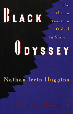 Black Odyssey: The African-American Ordeal in Slavery - Huggins, Nathan