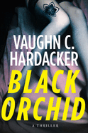 Black Orchid: A Thriller