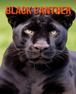 Black Panther: Fascinating Black Panther Facts for Kids with Stunning Pictures!