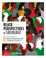 Black Perspectives in Sociology: Critical Readings for Understanding Black Life and Culture in the U.S.