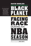 Black Planet: Facing Race During an NBA Season