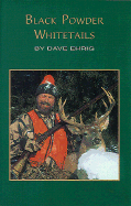 Black Powder Whitetails - Ehrig, Dave