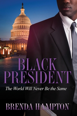 Black President: The World Will Never Be the Same - Hampton, Brenda