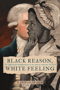 Black Reason, White Feeling: The Jeffersonian Enlightenment in the African American Tradition