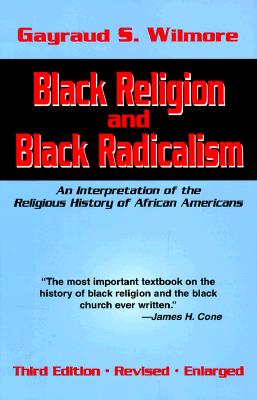 Black Religion and Black Radicalism - Wilmore, Gayraud S