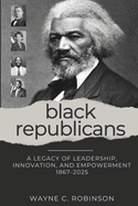Black Republicans: A Legacy of Leadership, Innovation, and Empowerment