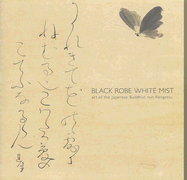 Black Robe, White Mist: Art of the Japanese Buddhist Nun Rengetsu