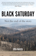 Black Saturday: Not the End of the Story