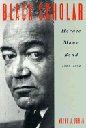 Black Scholar: Horace Mann Bond - Urban, Wayne J