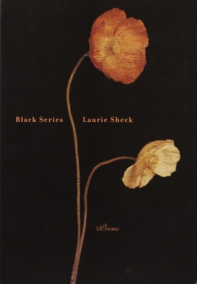 Black Series: Poems - Sheck, Laurie