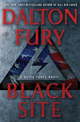 Black Site: A Delta Force Novel - Fury, Dalton