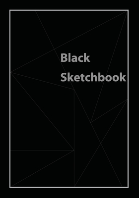 Black Sketchbook: All Black Pages Sketchbook (Notebook) 7"X10" - Notebook & Sketchbook