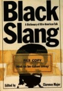 Black Slang: A Dictionary of Afro-American Talk - Major, Clarence (Editor)
