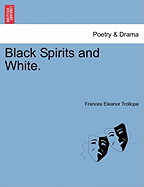 Black Spirits and White. - Trollope, Frances Eleanor