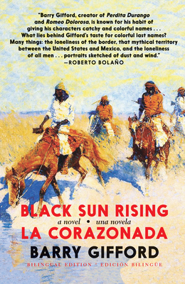 Black Sun Rising / La Corazonada: A Novel / Una Novela - Gifford, Barry, and Pacheco, Laura Emilia (Translated by)