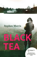 Black Tea: Shortlisted for the Royal Society of Literature Christopher Bland Award 2020