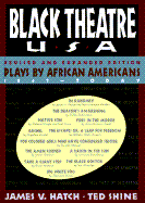 Black Theatre USA: Plays by African Americans 1847 to Today
