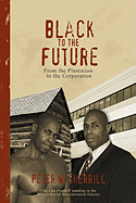 Black to the Future, from the Plantation to the Corporation