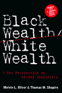 Black Wealth/ White Wealth: A New Perspective on Racial Inequality