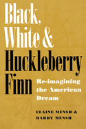 Black, White, and Huckleberry Finn: Re-Imaging the American Dream