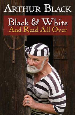 Black & White and Read All Over - Black, Arthur