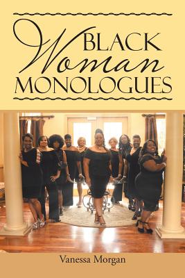 Black Woman Monologues - Morgan, Vanessa