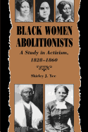 Black Women Abolitionists: Study in Activism, 1828-1860