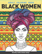 Black women Adults Coloring Book: Beauty queens gorgeous black women African american afro dreads for adults relaxation art large creativity grown ups coloring relaxation stress relieving patterns anti boredom anti anxiety intricate ornate therapy