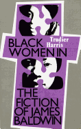 Black Women in the Fiction of James Baldwin