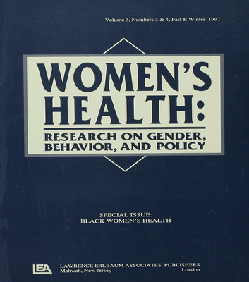 Black Women's Health: A Special Double Issue of women's Health: Research on Gender, Behavior, and Policy - Landrine, Hope, Dr., PhD (Editor), and Klonoff, Elizabeth a (Editor)