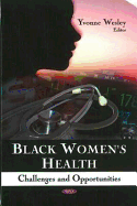 Black Women's Health: Challenges & Opportunities