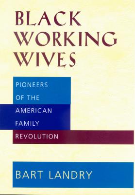 Black Working Wives - Landry, Bart