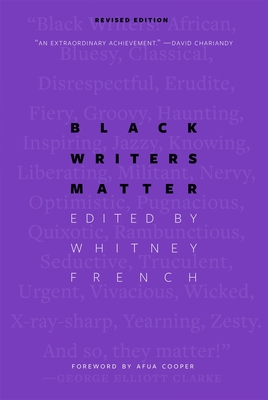 Black Writers Matter - French, Whitney (Editor), and Cooper, Afua (Foreword by)