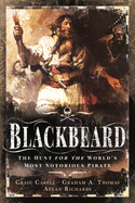 Blackbeard: The Hunt for the World's Most Notorious Pirate