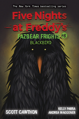 Blackbird: An Afk Book (Five Nights at Freddy's: Fazbear Frights #6): Volume 6 - Cawthon, Scott