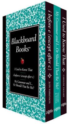 Blackboard Books Boxed Set: I Used to Know That, My Grammarand I...Orshould That Be Me, and I Before E (Except After C): I Used to Know That, I Before E. My Grammar and I - Taggart, Caroline, and Wines, J a, and Parkinson, Judy
