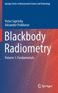 Blackbody Radiometry: Volume 1: Fundamentals