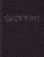 Blackbook Graffiti Sketchbook Blank Book With White Papers Sketch Book Art Book: Black Book Graffiti Dark Leather Optic