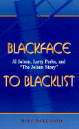 Blackface to Blacklist: Al Jolson, Larry Parks, and 'The Jolson Story'