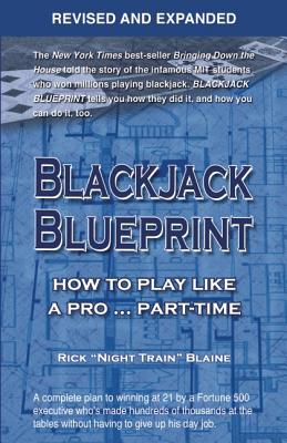 Blackjack Blueprint: How to Play Like a Pro... Part-Time - Blaine, Rick